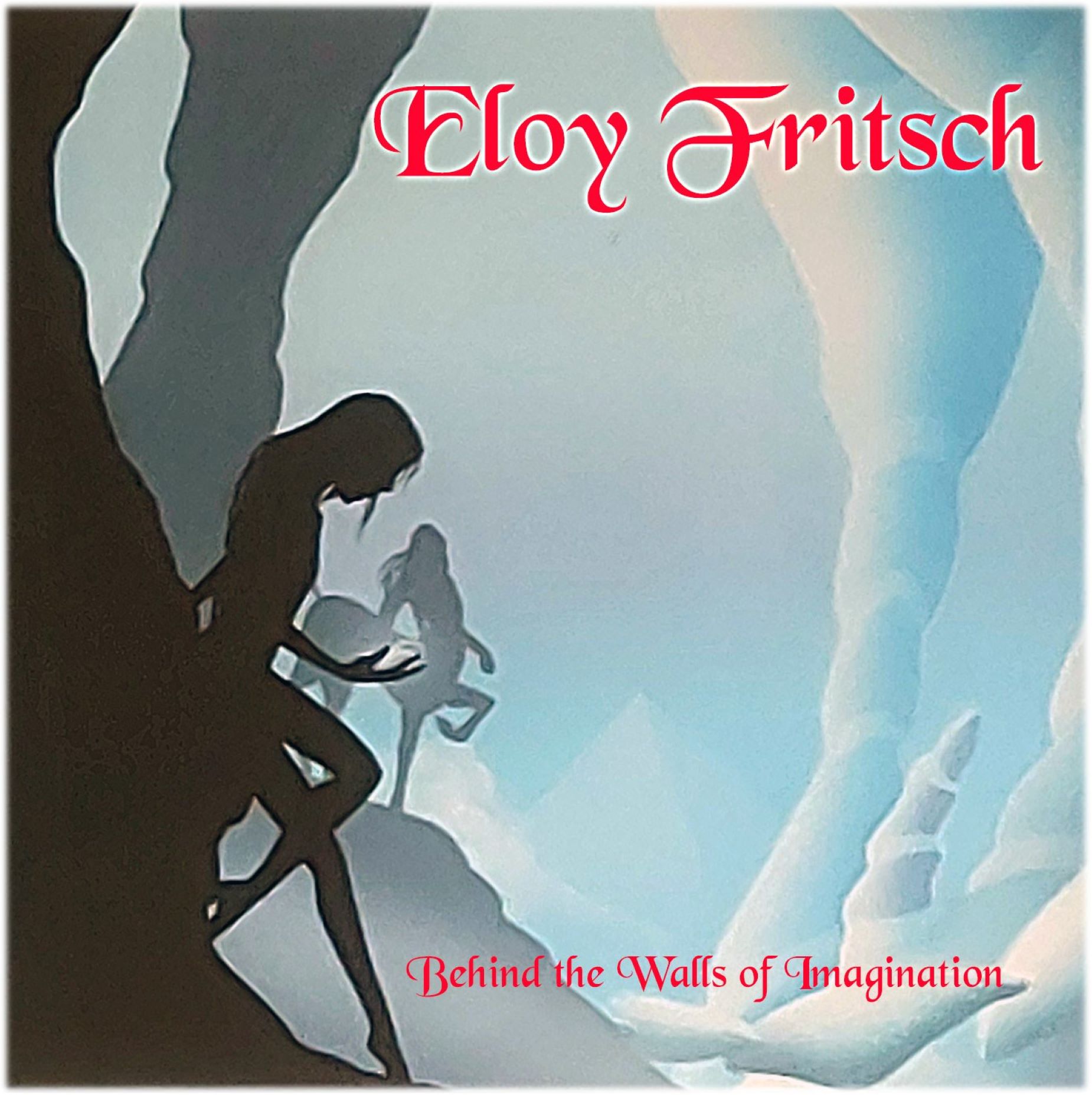 ELOY FRITSCH - Behind the walls of imagination (remastered + bonus track)